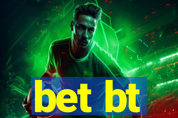 bet bt